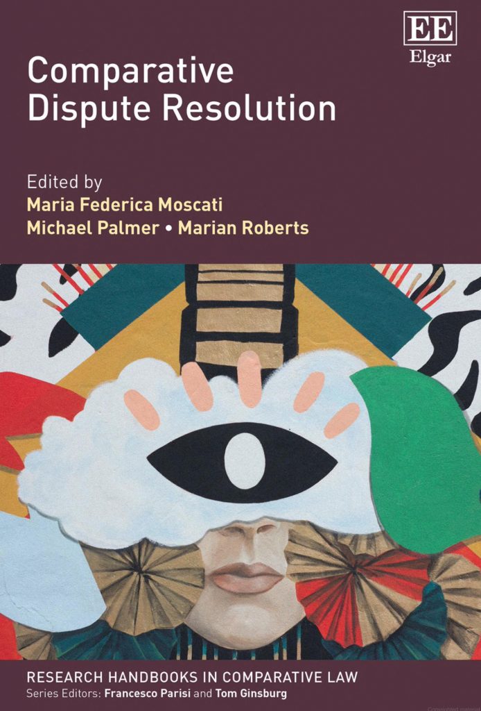 Comparative Dispute Resolution by Maria Federica Moscati, Michael Palmer and Marian Roberts (Edward Elgar Publishing, 2020) — Reviewed by Colm Brannigan, LL.M (ADR), C.Med, C.Arb, IMI Cert, FCIArb